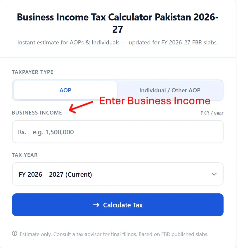 Enter Business income to calculate tax on it. 